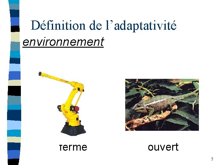 Définition de l’adaptativité environnement fermé ouvert 7 
