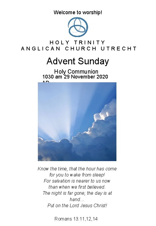 Welcome to worship! HOLY TRINITY ANGLICAN CHURCH UTRECHT Advent Sunday Holy Communion 1030 am