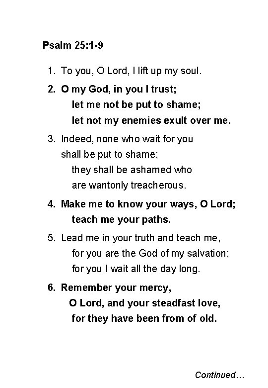 Psalm 25: 1 -9 1. To you, O Lord, I lift up my soul.