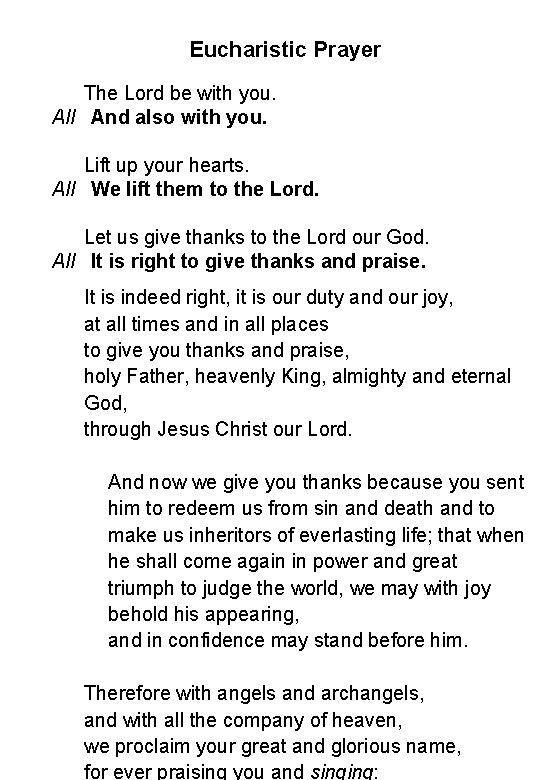Eucharistic Prayer The Lord be with you. All And also with you. Lift up