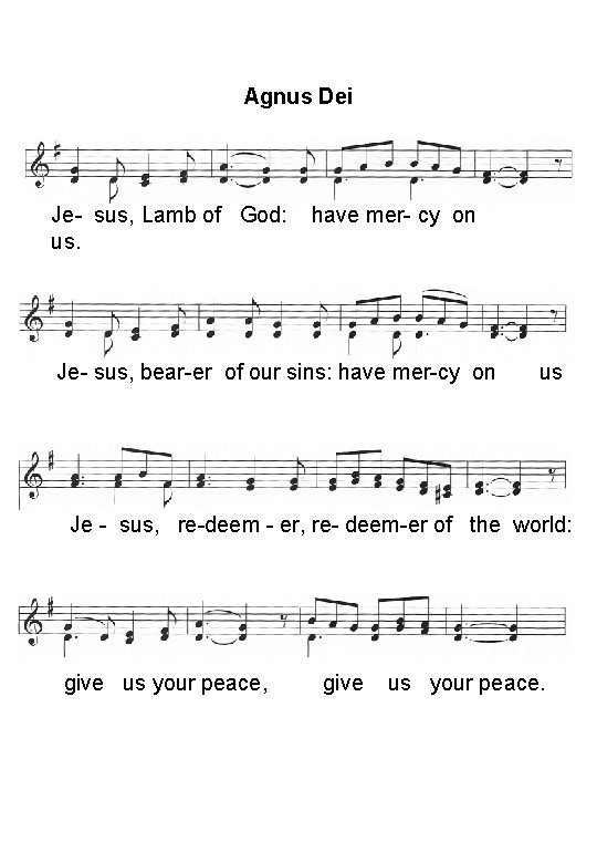 Agnus Dei Je- sus, Lamb of God: have mer- cy on us. Je- sus,