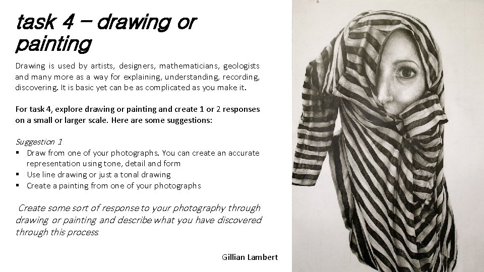 task 4 – drawing or painting Drawing is used by artists, designers, mathematicians, geologists task 4 – drawing or painting Drawing is used by artists, designers, mathematicians, geologists