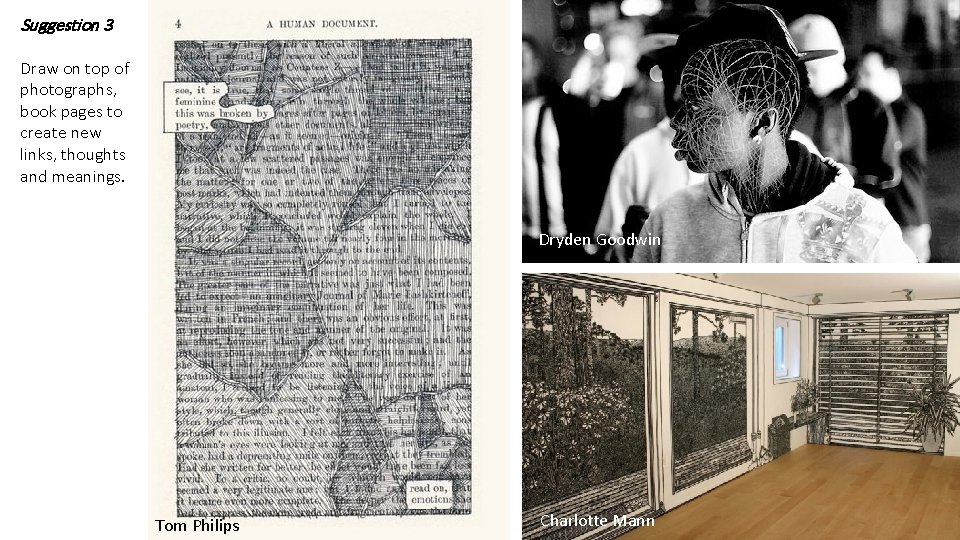 Suggestion 3 Draw on top of photographs, book pages to create new links, thoughts Suggestion 3 Draw on top of photographs, book pages to create new links, thoughts
