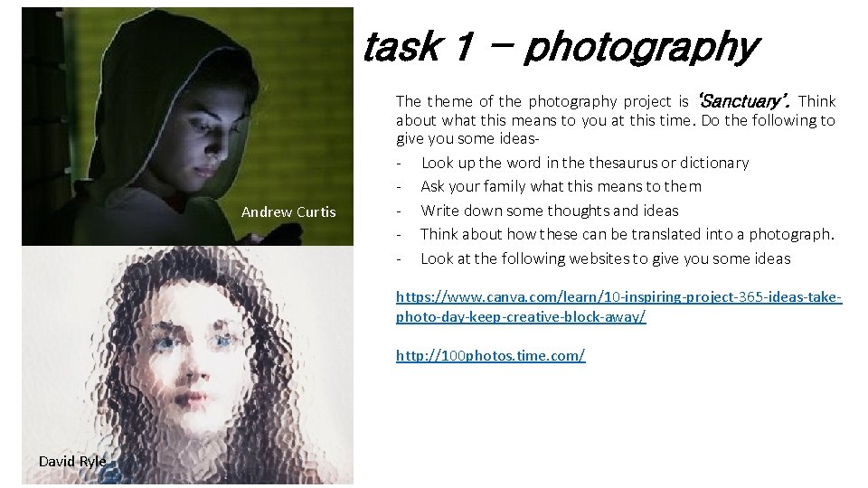 task 1 - photography Andrew Curtis The theme of the photography project is ‘Sanctuary’. task 1 - photography Andrew Curtis The theme of the photography project is ‘Sanctuary’.