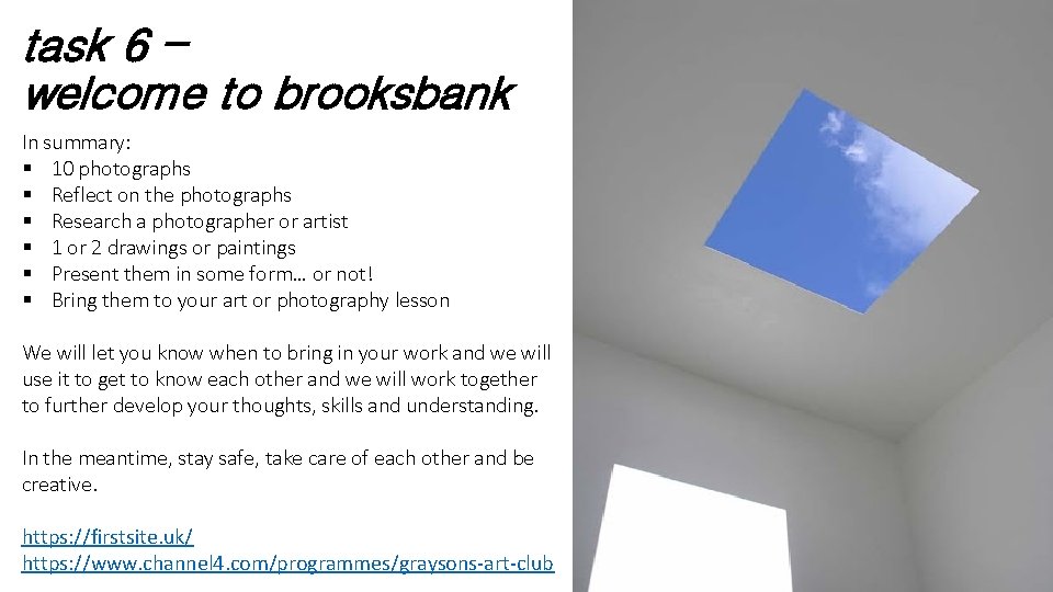 task 6 – welcome to brooksbank In summary: § 10 photographs § Reflect on task 6 – welcome to brooksbank In summary: § 10 photographs § Reflect on