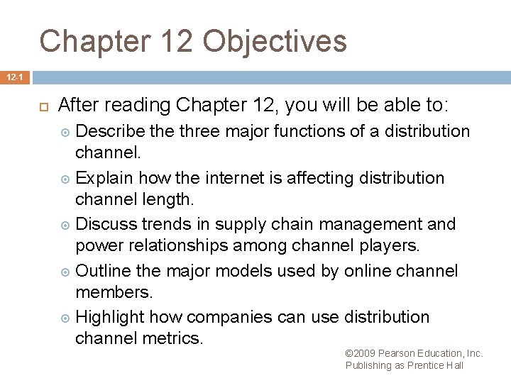 Chapter 12 Objectives 12 -1 After reading Chapter 12, you will be able to: