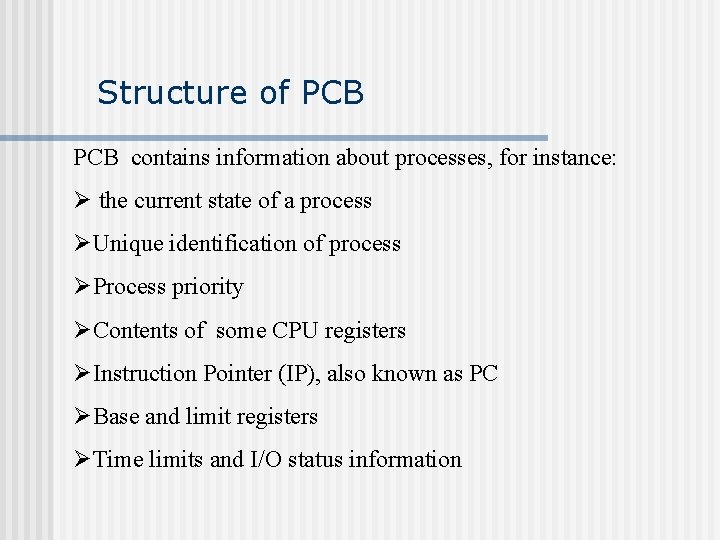 Structure of PCB contains information about processes, for instance: Ø the current state of