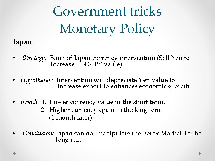 Japan • Government tricks Monetary Policy Strategy: Bank of Japan currency intervention (Sell Yen