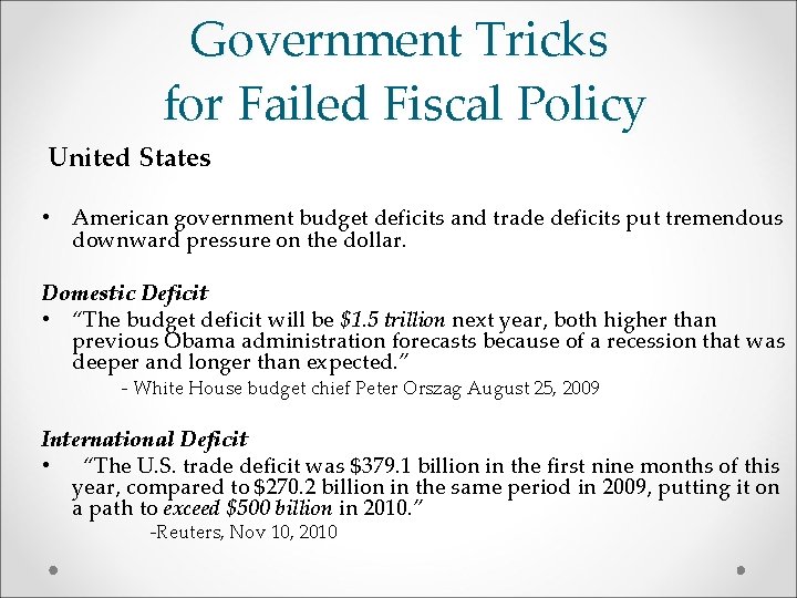 Government Tricks for Failed Fiscal Policy United States • American government budget deficits and