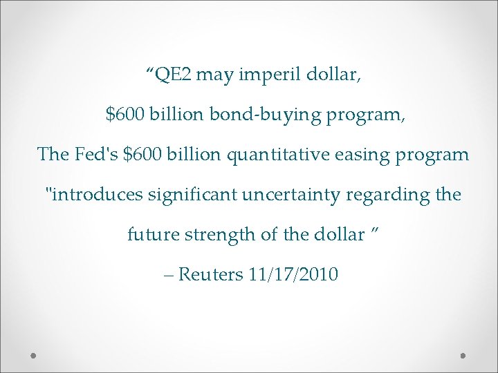 “QE 2 may imperil dollar, $600 billion bond-buying program, The Fed's $600 billion quantitative