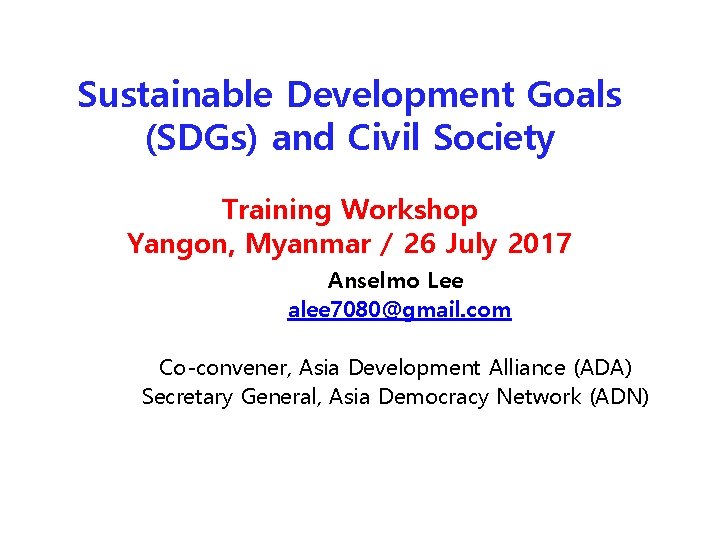 Sustainable Development Goals (SDGs) and Civil Society Training Workshop Yangon, Myanmar / 26 July