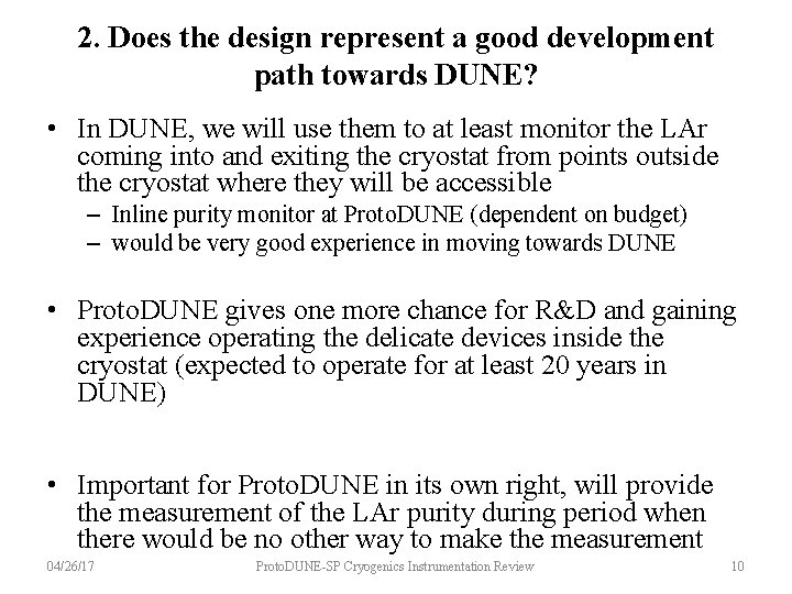 2. Does the design represent a good development path towards DUNE? • In DUNE,