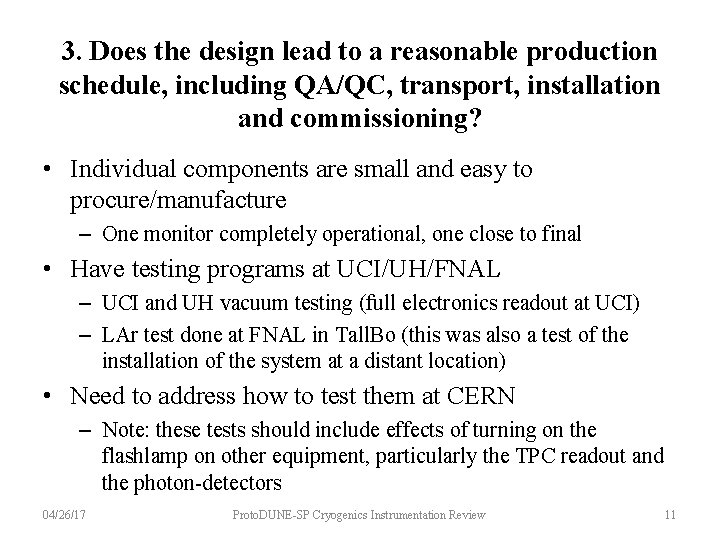 3. Does the design lead to a reasonable production schedule, including QA/QC, transport, installation