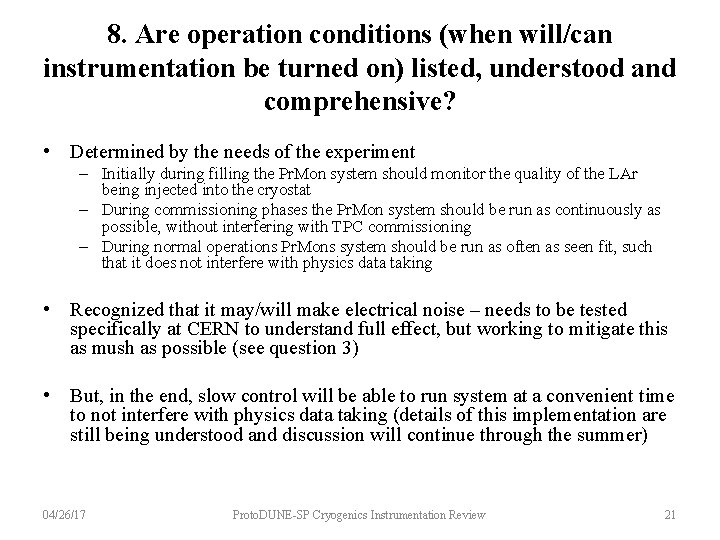 8. Are operation conditions (when will/can instrumentation be turned on) listed, understood and comprehensive?