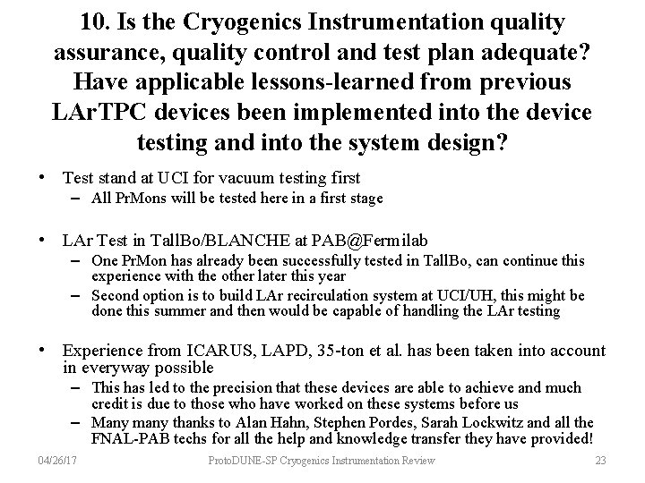 10. Is the Cryogenics Instrumentation quality assurance, quality control and test plan adequate? Have