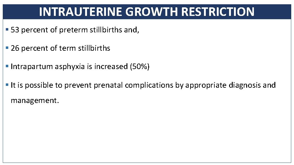 INTRAUTERINE GROWTH RESTRICTION § 53 percent of preterm stillbirths and, § 26 percent of