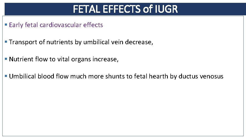FETAL EFFECTS of IUGR § Early fetal cardiovascular effects § Transport of nutrients by