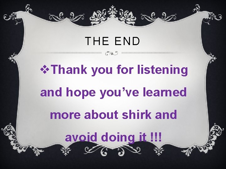 THE END v. Thank you for listening and hope you’ve learned more about shirk