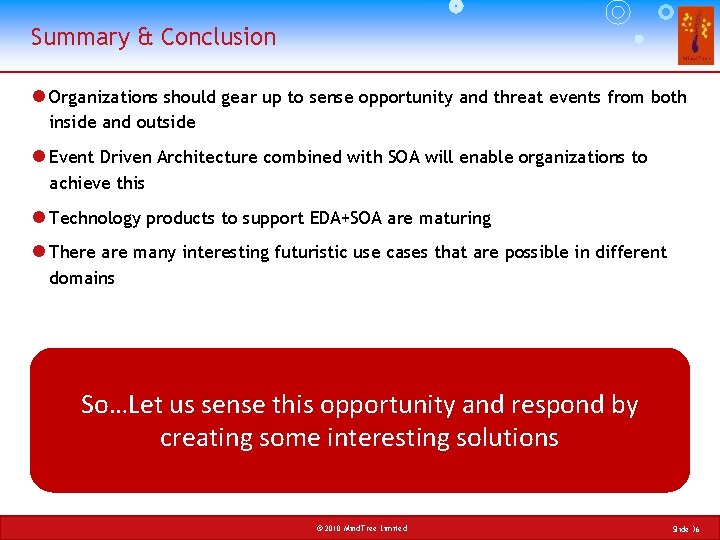 Summary & Conclusion l Organizations should gear up to sense opportunity and threat events