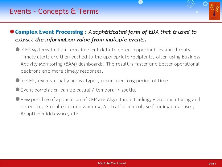 Events – Concepts & Terms l Complex Event Processing : A sophisticated form of