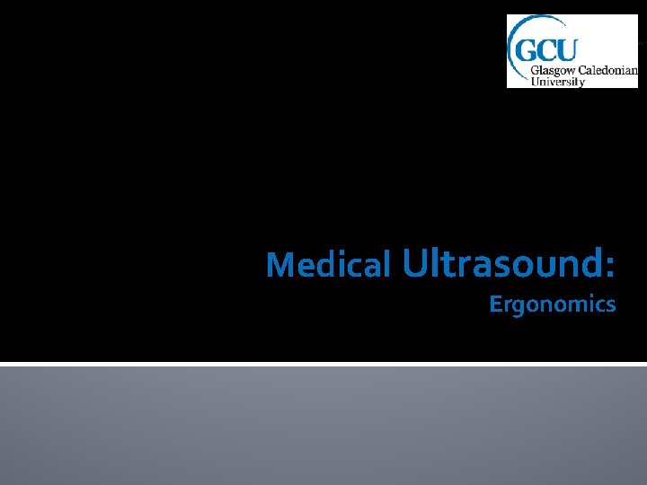 Medical Ultrasound: Ergonomics 