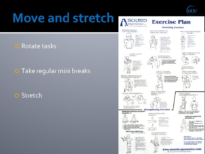 Move and stretch Rotate tasks Take regular mini breaks Stretch 