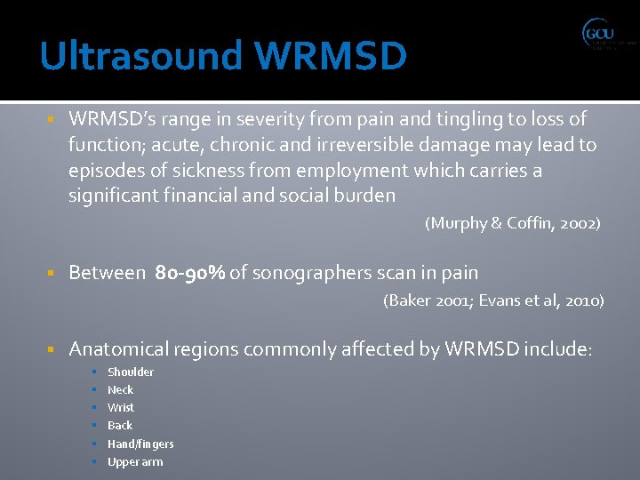 Ultrasound WRMSD’s range in severity from pain and tingling to loss of function; acute,