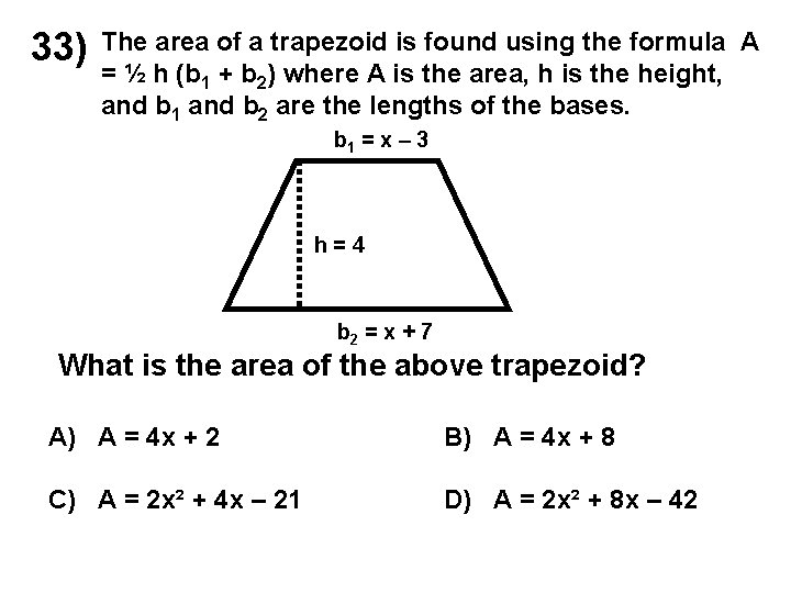 33) The area of a trapezoid is found using the formula A = ½