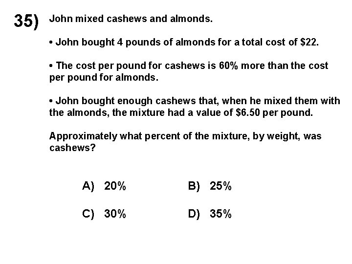 35) John mixed cashews and almonds. • John bought 4 pounds of almonds for
