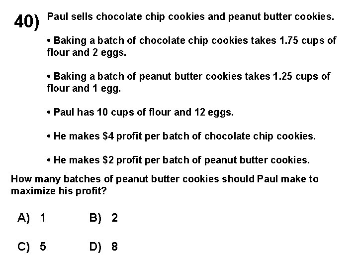 40) Paul sells chocolate chip cookies and peanut butter cookies. • Baking a batch