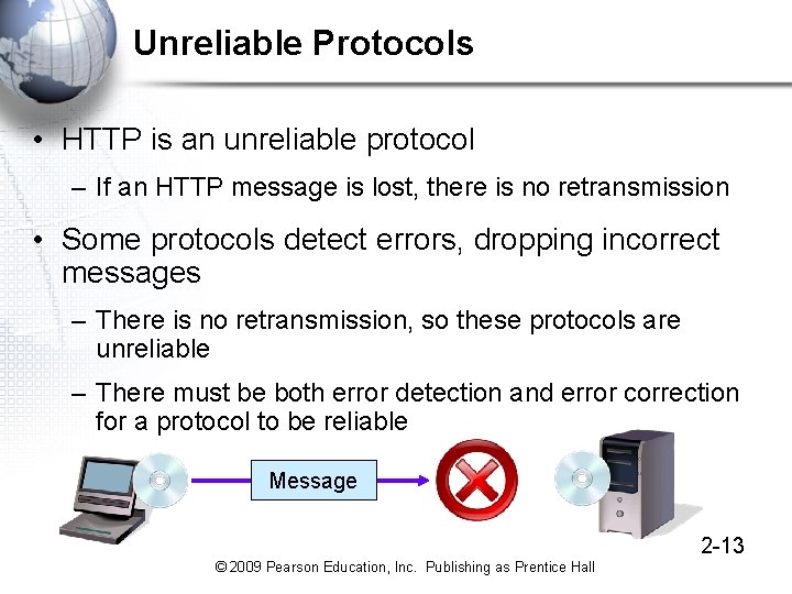 Unreliable Protocols • HTTP is an unreliable protocol – If an HTTP message is