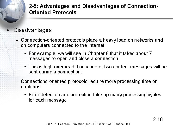 2 -5: Advantages and Disadvantages of Connection. Oriented Protocols • Disadvantages – Connection-oriented protocols