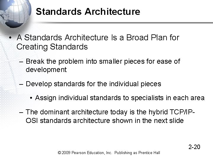 Standards Architecture • A Standards Architecture Is a Broad Plan for Creating Standards –