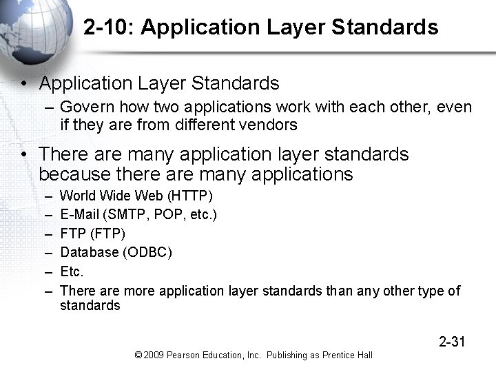 2 -10: Application Layer Standards • Application Layer Standards – Govern how two applications