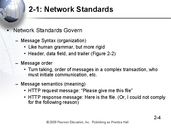 2 -1: Network Standards • Network Standards Govern – Message Syntax (organization) • Like