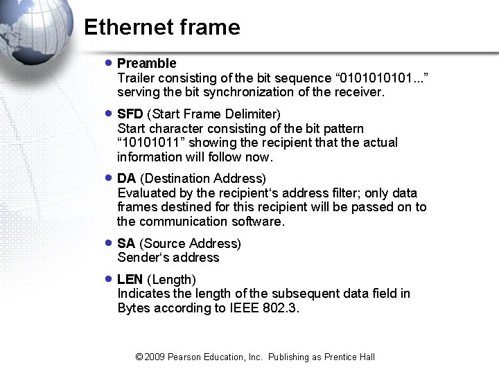 Ethernet frame · Preamble Trailer consisting of the bit sequence “ 010101. . .