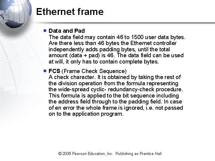 Ethernet frame · Data and Pad The data field may contain 46 to 1500