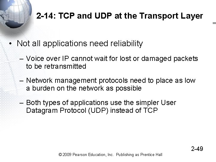 2 -14: TCP and UDP at the Transport Layer • Not all applications need