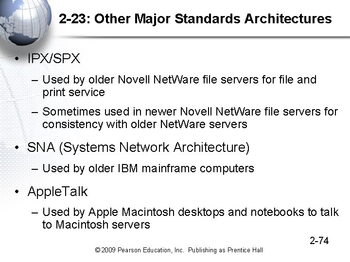 2 -23: Other Major Standards Architectures • IPX/SPX – Used by older Novell Net.