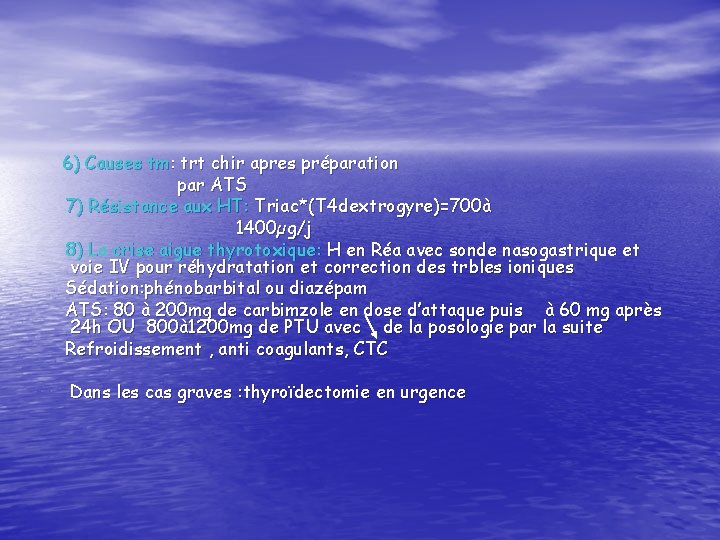 6) Causes tm: trt chir apres préparation par ATS 7) Résistance aux HT: Triac*(T