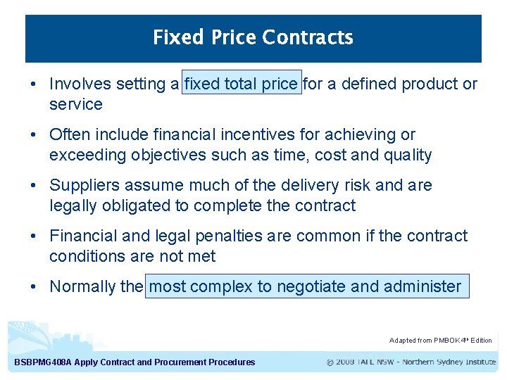 Fixed Price Contracts • Involves setting a fixed total price for a defined product