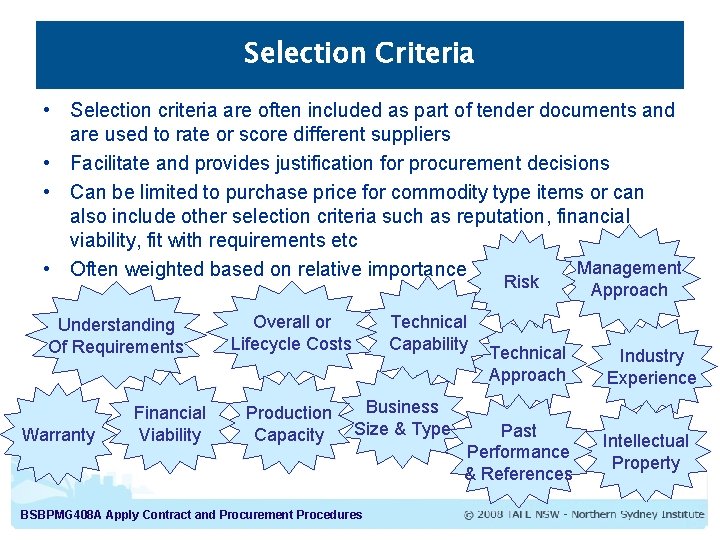 Selection Criteria • Selection criteria are often included as part of tender documents and