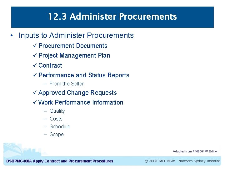 12. 3 Administer Procurements • Inputs to Administer Procurements ü Procurement Documents ü Project