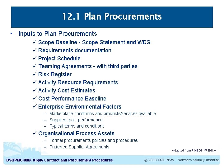 12. 1 Plan Procurements • Inputs to Plan Procurements ü Scope Baseline - Scope