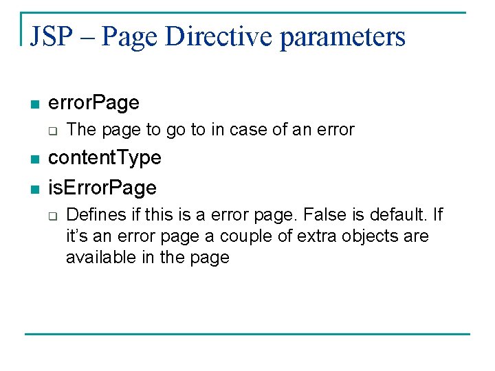 JSP – Page Directive parameters n error. Page q n n The page to