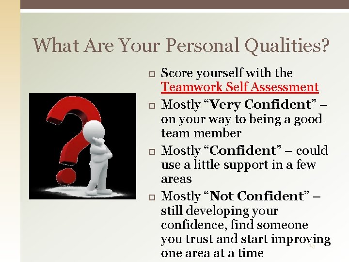 What Are Your Personal Qualities? Score yourself with the Teamwork Self Assessment Mostly “Very