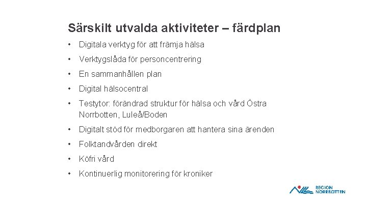 Särskilt utvalda aktiviteter – färdplan • Digitala verktyg för att främja hälsa • Verktygslåda
