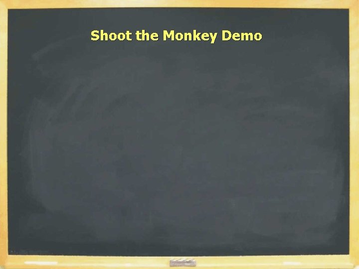 Shoot the Monkey Demo 