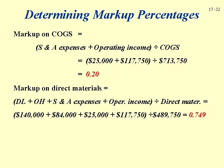 Determining Markup Percentages Markup on COGS = (S & A expenses + Operating income)