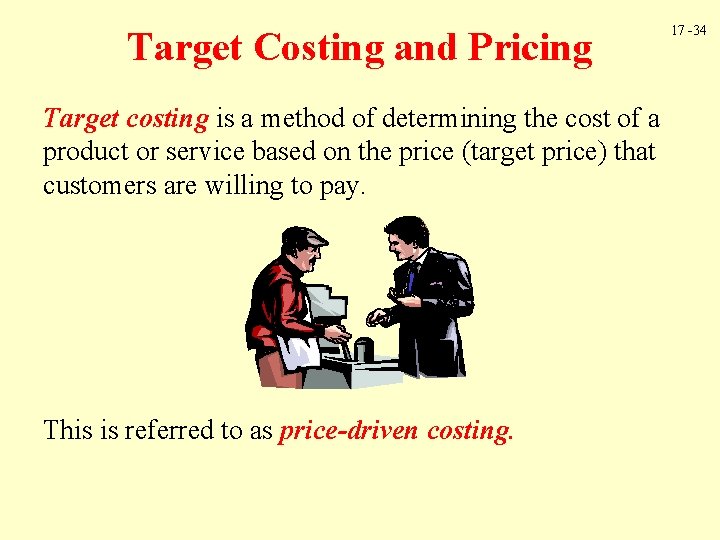 Target Costing and Pricing Target costing is a method of determining the cost of